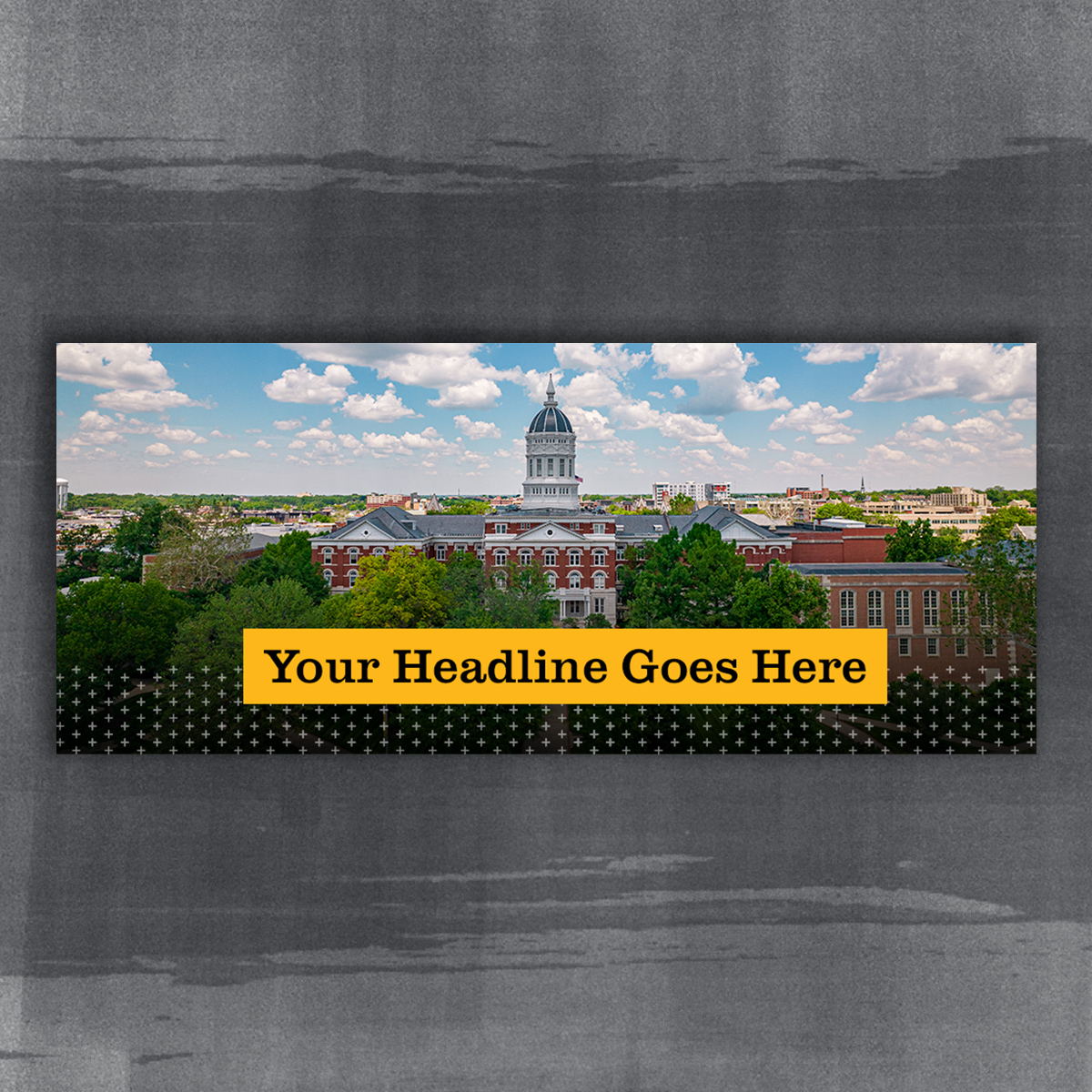 Email Header Mock-up. Landscape view of Jesse Hall with plus texture and Headline in a gold box